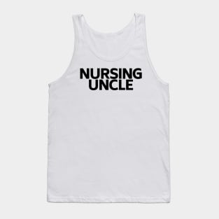 Nursing uncle Tank Top